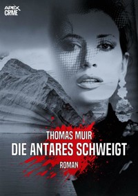 DIE ANTARES SCHWEIGT - Thomas Muir - E-Book