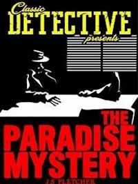 The Paradise Mystery - J.S. Fletcher - E-Book