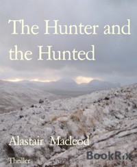 The Hunter and the Hunted - alastair macleod - E-Book