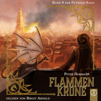 Feywind-Saga 4 - Flammenkrone - Peter Hohmann - Hörbuch