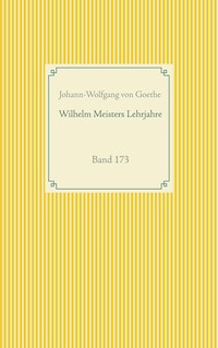 Wilhelm Meisters Lehrjahre - Johann Wolfgang von Goethe - E-Book