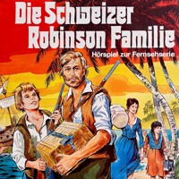 Die Schweizer Robinson Familie - Johann David Wyss - Hörbuch