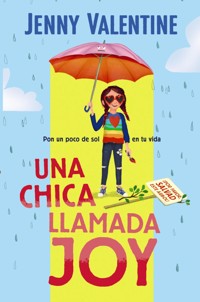 Una chica llamada Joy - Jenny Valentine - E-Book