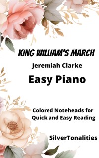 King William’s March Easy Piano Sheet Music with Colored Notation - SilverTonalities - E-Book