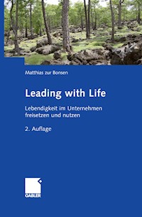 Leading with Life - Matthias zur Bonsen - E-Book