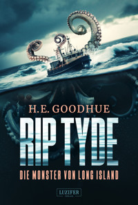 RIP TYDE – DIE MONSTER VON LONG ISLAND - H.E. Goodhue - E-Book