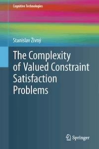 The Complexity of Valued Constraint Satisfaction Problems - Stanislav Živný - E-Book