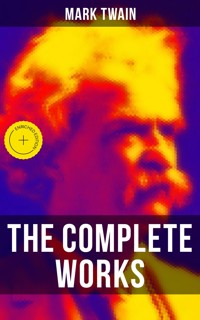 The Complete Works of Mark Twain - Mark Twain - E-Book