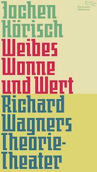 Weibes Wonne und Wert - Jochen Hörisch - E-Book