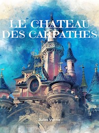 Le Chateau des Carpathes - Jules Verne. - E-Book