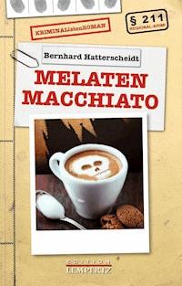 Melaten Macchiato - Bernhard Hatterscheidt - E-Book