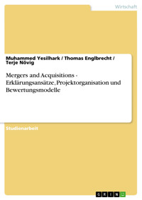 Mergers and Acquisitions - Erklärungsansätze, Projektorganisation und Bewertungsmodelle - Muhammed Yesilhark - E-Book