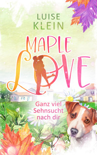 Maple Love - Ganz viel Sehnsucht nach dir - Luise Klein - E-Book