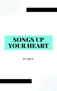 Songs Up Your Heart - Jan Z - E-Book