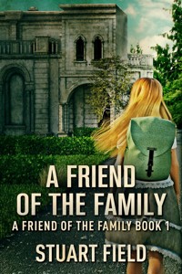 A Friend Of The Family - Stuart Field - kostenlos E-Book
