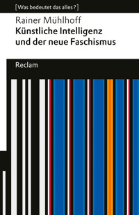 Künstliche Intelligenz und der neue Faschismus - Rainer Mühlhoff - E-Book