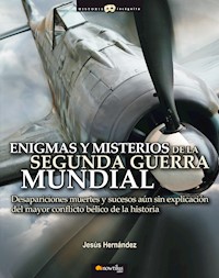 Enigmas y misterios de la Segunda Guerra Mundial - Jesús Hernández Martínez - E-Book