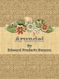 Arundel - Edward Frederic Benson - E-Book