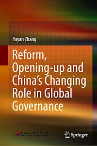 Reform, Opening-up and China's Changing Role in Global Governance - Yuyan Zhang - E-Book