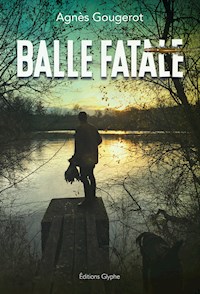 Balle fatale - Agnès Gougerot - E-Book