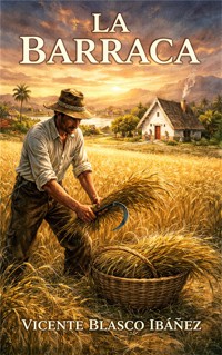 La Barraca - Vicente Blasco Ibanez - E-Book
