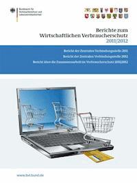 Berichte zum Wirtschaftlichen Verbraucherschutz 2011/2012 -  - E-Book
