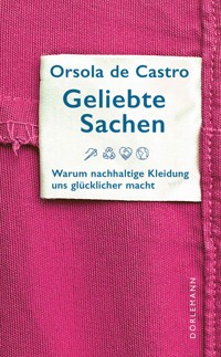 Geliebte Sachen - Orsola de Castro - E-Book