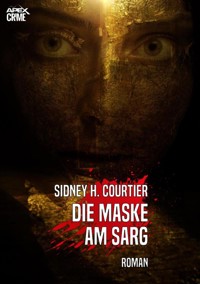 DIE MASKE AM SARG - Sidney H. Courtier - E-Book