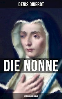 DIE NONNE: Historischer Roman - Denis Diderot - E-Book