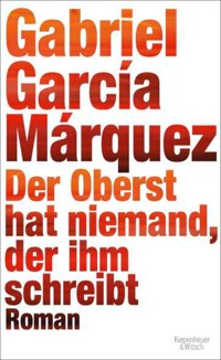 Der Oberst hat niemand, der ihm schreibt - Gabriel García Márquez - E-Book