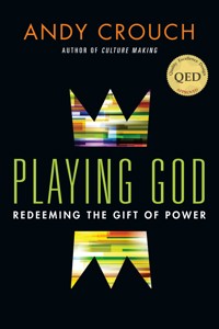 Playing God - Andy Crouch - E-Book