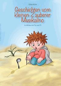 Der kleine Zauberer und die Noten - Erika Kühn - E-Book