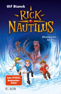 Rick Nautilus – Dinosaurier im Eis - Ulf Blanck - E-Book