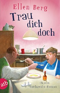 Trau dich doch - Ellen Berg - E-Book