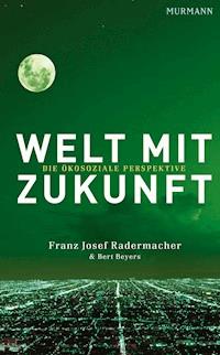 Welt mit Zukunft - Franz Josef Radermacher - E-Book