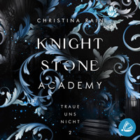 Knightstone Academy 2: Traue uns nicht - Christina Rain - Hörbuch