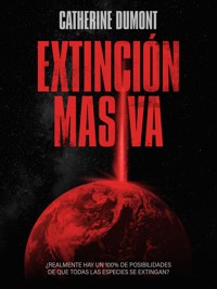 Extinción masiva - Catherine Dumont - E-Book