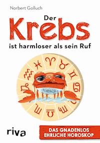Der Krebs ist harmloser als sein Ruf - Norbert Golluch - E-Book