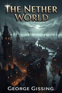 The Nether World - George Gissing - E-Book