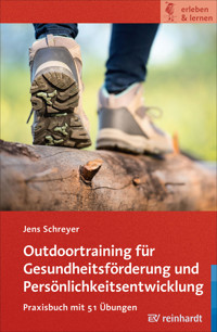 Outdoortraining für Gesundheitsförderung und Persönlichkeitsentwicklung - Jens Schreyer - E-Book
