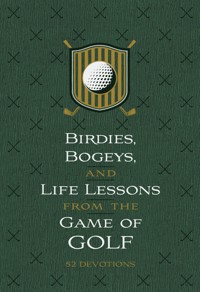 Birdies, Bogeys, and Life Lessons from the Game of Golf - Os Hillman - E-Book