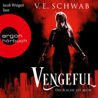 Vengeful - Die Rache ist mein - Vicious & Vengeful, Band 2 (Ungekürzte Lesung) - V. E. Schwab - Hörbuch