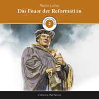 Das Feuer der Reformation - Catherine MacKenzie - Hörbuch
