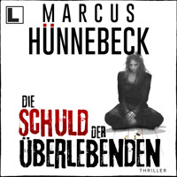 Die Schuld der Überlebenden - Till Buchinger, Band 11 (ungekürzt) - Marcus Hünnebeck - Hörbuch