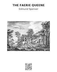 The Faerie Queene - Edmund Spenser - E-Book