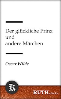 Der glückliche Prinz und andere Märchen - Oscar Wilde - E-Book