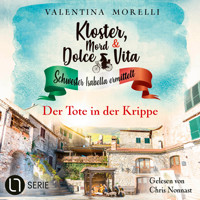 Der Tote in der Krippe - Kloster, Mord und Dolce Vita - Schwester Isabella ermittelt, Folge 21 (Ungekürzt) - Valentina Morelli - Hörbuch
