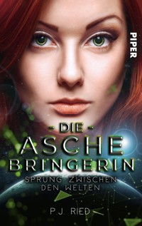 Die Aschebringerin: Sprung zwischen den Welten - P.J. Ried - E-Book