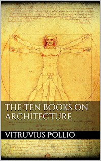 The Ten Books on Architecture - Pollio Vitruvius - E-Book