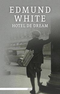 Hotel de Dream - Edmund White - E-Book